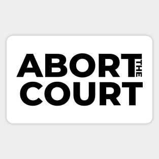 ABORT the COURT Magnet